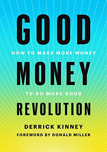 Stock image for Good Money Revolution: How to Make More Money to Do More Good for sale by Hawking Books