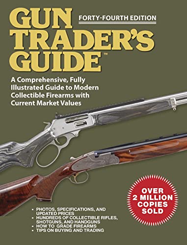 Imagen de archivo de Gun Traders Guide - Forty-Fourth Edition: A Comprehensive, Fully Illustrated Guide to Modern Collectible Firearms with Market Values a la venta por Red's Corner LLC