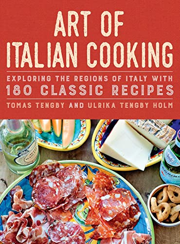 Imagen de archivo de Art of Italian Cooking: Exploring the Regions of Italy with 180 Classic Recipes a la venta por -OnTimeBooks-