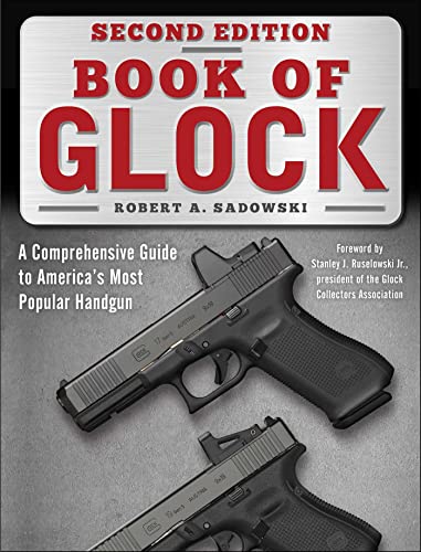 Stock image for Book of Glock, Second Edition: A Comprehensive Guide to America's Most Popular Handgun for sale by GF Books, Inc.