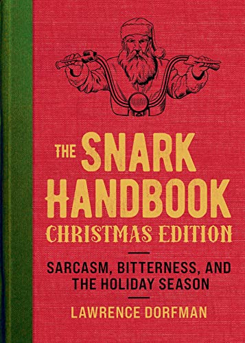 Imagen de archivo de The Snark Handbook: Christmas Edition: Sarcasm, Bitterness, and the Holiday Season a la venta por ThriftBooks-Atlanta