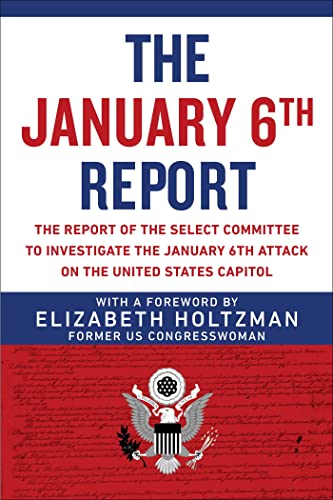Stock image for The January 6th Report: The Report of the Select Committee to Investigate the January 6th Attack on the United States Capitol for sale by ZBK Books