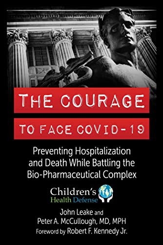 Beispielbild fr The Courage to Face COVID-19: Preventing Hospitalization and Death While Battling the Bio-Pharmaceutical Complex zum Verkauf von SecondSale