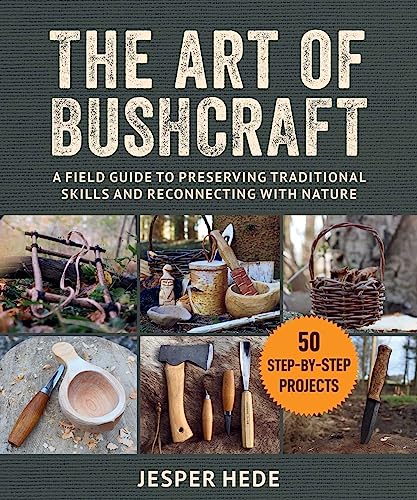 Stock image for The Art of Bushcraft: A Field Guide to Preserving Traditional Skills and Reconnecting with Nature [Paperback] Hede, Jesper and Gardner, Kim for sale by Lakeside Books