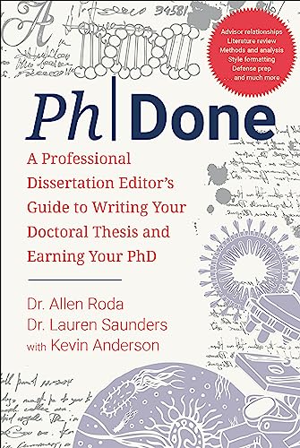 Beispielbild fr PhDone : A Professional Dissertation Editor's Guide to Writing Your Doctoral Thesis and Earning Your PhD zum Verkauf von Better World Books