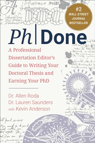 Stock image for PhDone: A Professional Dissertation Editor's Guide to Writing Your Doctoral Thesis and Earning Your PhD for sale by SecondSale