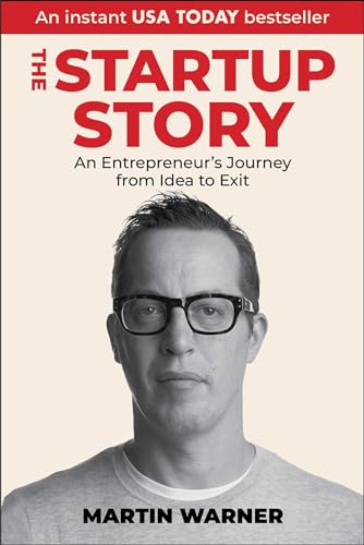 Stock image for Startup Story: An Entrepreneurs Journey from Idea to Exit for sale by Red's Corner LLC
