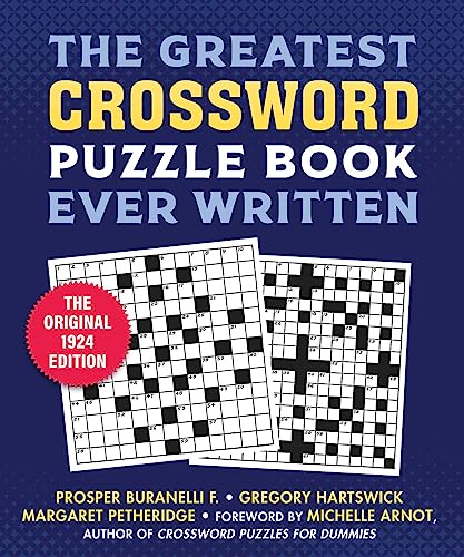 Stock image for The Greatest Crossword Puzzle Book Ever Written: The Original 1924 Edition [Paperback] Buranelli, Prosper; Hartswick, F. Gregory; Petherbridge, Margaret and Arnot, Michelle for sale by Lakeside Books