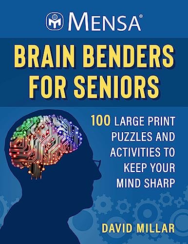 Imagen de archivo de Mensa Brain Benders for Seniors: 100 Large Print Puzzles and Activities to Keep Your Mind Sharp (Mensa Brilliant Brain Workouts) [Paperback] Millar, David and Mensa, American a la venta por Lakeside Books