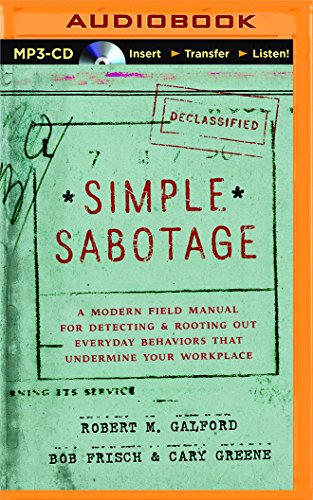 Stock image for Simple Sabotage: A Modern Field Manual for Detecting and Rooting Out Everyday Behaviors That Undermine Your Workplace for sale by Buchpark