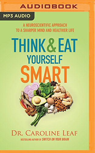 Stock image for Think and Eat Yourself Smart: A Neuroscientific Approach to a Sharper Mind and Healthier Life for sale by Revaluation Books