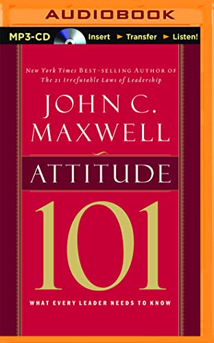 9781511327640: Attitude 101: What Every Leader Needs to Know