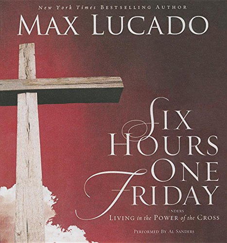 9781511327893: Six Hours One Friday: Living in the Power of the Cross