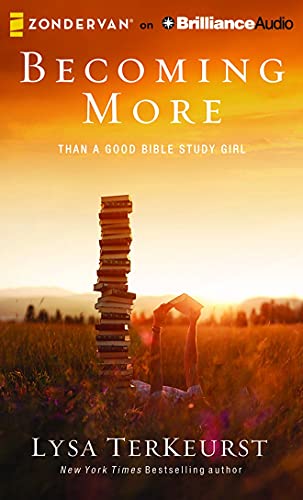 Stock image for Becoming More Than a Good Bible Study Girl for sale by The Yard Sale Store