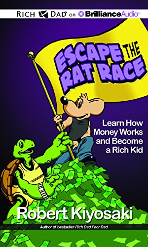 Beispielbild fr Rich Dad's Escape the Rat Race: Learn How Money Works and Become a Rich Kid zum Verkauf von Revaluation Books