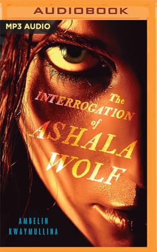 Beispielbild fr The Interrogation of Ashala Wolf zum Verkauf von Revaluation Books