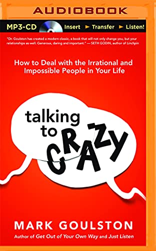Stock image for Talking to Crazy: How to Deal With the Irrational and Impossible People in Your Life for sale by Revaluation Books