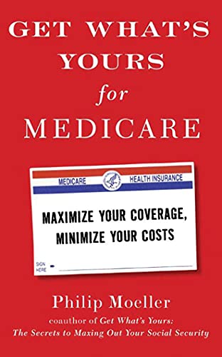 Imagen de archivo de Get What's Yours for Medicare: Maximize Your Coverage, Minimize Your Costs a la venta por SecondSale