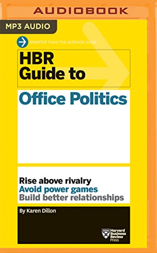 Stock image for HBR Guide to Office Politics: Rise Above Rivalry, Avoid Power Games, Build Better Relationships for sale by Revaluation Books