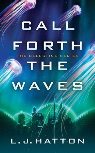 Stock-Bild f�r Call Forth the Waves (Celestine, Band 2)