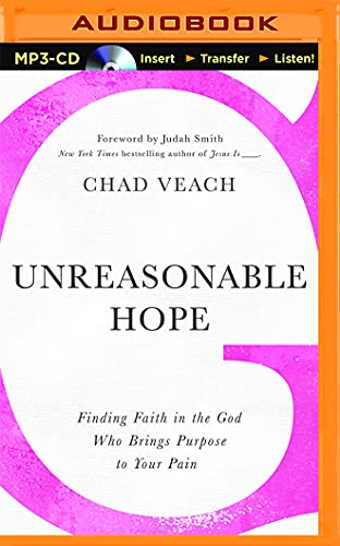 Stock image for Unreasonable Hope: Finding Faith in the God Who Brings Purpose to Your Pain for sale by Revaluation Books