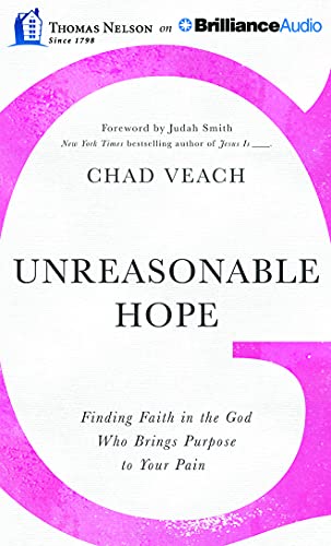 Stock image for Unreasonable Hope: Finding Faith in the God Who Brings Purpose to Your Pain, Library Edition for sale by Revaluation Books