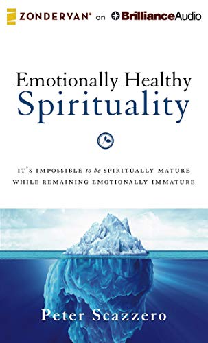 9781511370028: Emotionally Healthy Spirituality: It's Impossible to Be Spiritually Mature, While Remaining Emotionally Immature