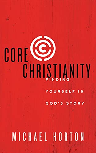 9781511370141: Core Christianity: Finding Yourself in God's Story