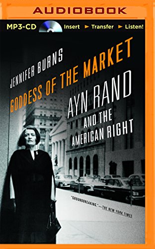 Goddess of the Market : Ayn Rand and the American Right - Burns, Jennifer; Toren, Suzanne (NRT)