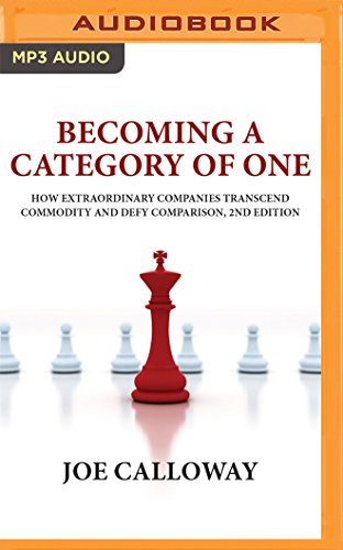9781511384384: Becoming a Category of One: How Extraordinary Companies Transcend Commodity and Defy Comparison, 2nd Edition