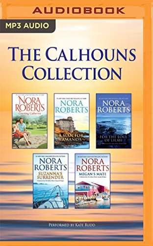 Stock image for The Calhouns Collection: Courting Catherine, A Man for Amanda, For the Love of Lilah, Suzanna's Surrender, Megan's Mate (The Calhoun Women) for sale by Byrd Books