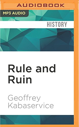 Rule and Ruin: The Downfall of Moderation and the Destruction of the Republican Party, from Eisenhower to the Tea Party - Geoffrey Kabaservice