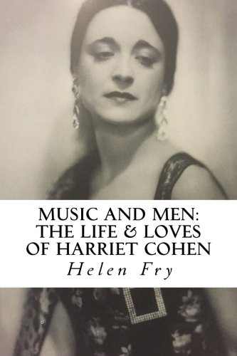 Beispielbild fr Music and Men: The Life & Loves of Harriet Cohen zum Verkauf von WorldofBooks