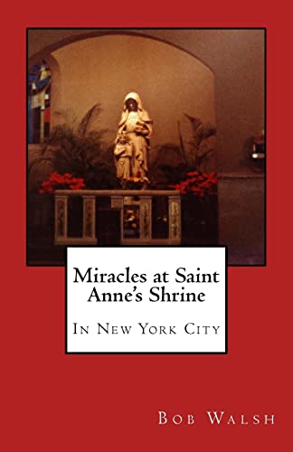 Imagen de archivo de Miracles at Saint Anne's Shrine: In New York City a la venta por BooksRun