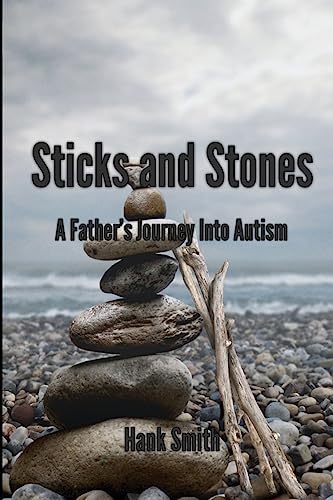 Stock image for Sticks and Stones: A Father's Journey Into Autism for sale by St Vincent de Paul of Lane County