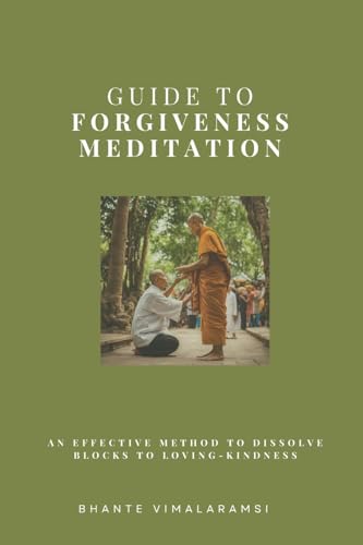 Stock image for Guide to Forgiveness Meditation: An Effective Method to Dissolve the Blocks to Loving-Kindness, and Living Life Fully (Update) for sale by ZBK Books