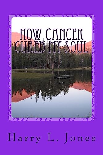 Stock image for How Cancer Cured My Soul for sale by Your Online Bookstore