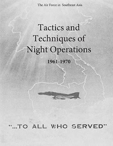 Beispielbild fr Tactics and Techniques of Night Operations 1961-1970 (The Air Force in Southeast Asia) zum Verkauf von medimops