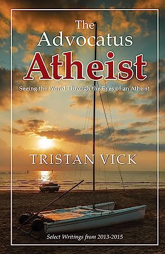 Beispielbild fr The Advocatus Atheist: Seeing the World through the Eyes of an Atheist zum Verkauf von THE SAINT BOOKSTORE
