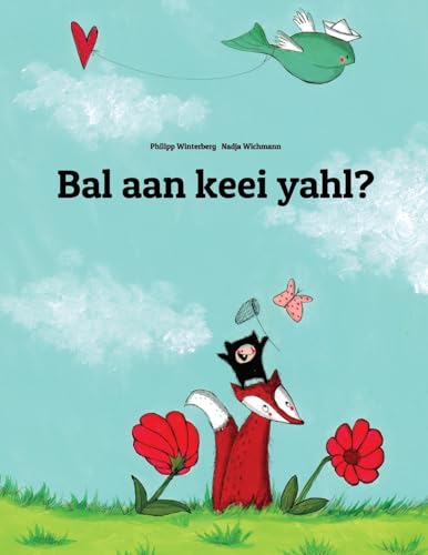 Beispielbild fr Bal aan keei yahl?: Children`s Picture Book (Sandic Edition) zum Verkauf von Buchpark