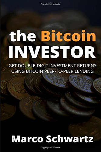 Imagen de archivo de The Bitcoin Investor: Get Double-Digit Investment Returns Using Bitcoin Peer-to-Peer Lending a la venta por Buyback Express