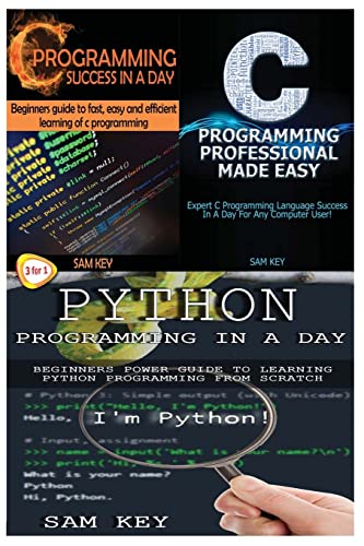 Beispielbild fr Python Programming in a Day & C Programming Success in a Day & C Programming Professional Made Easy zum Verkauf von THE SAINT BOOKSTORE