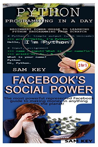 Beispielbild fr Python Programming in a Day & Facebook Social Power zum Verkauf von THE SAINT BOOKSTORE