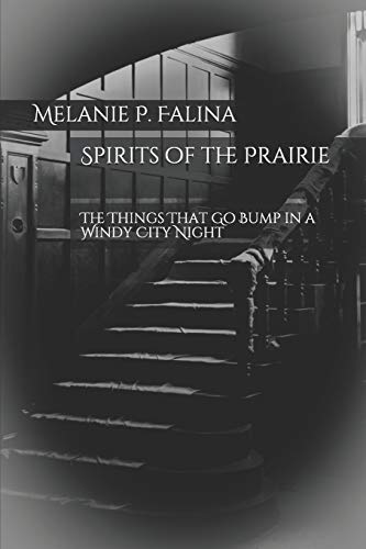 Beispielbild fr Spirits of the Prairie: The Things That Go Bump in a Windy City Night zum Verkauf von THE SAINT BOOKSTORE