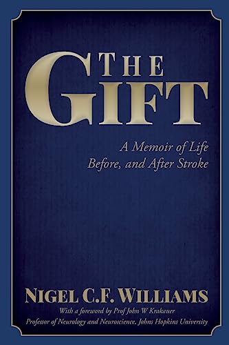 Stock image for The Gift: A Memoir of Life Before, and After Stroke for sale by THE SAINT BOOKSTORE