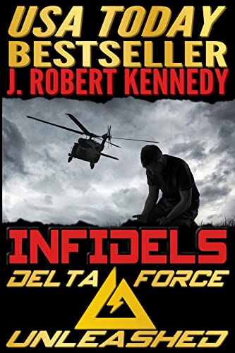Beispielbild fr Infidels: A Delta Force Unleashed Thriller Book #2: Volume 2 (Delta Force Unleashed Thrillers) zum Verkauf von WorldofBooks