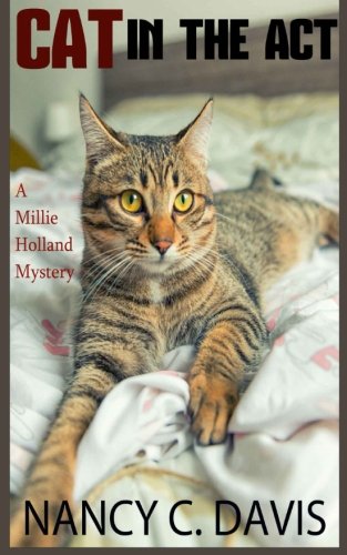 Beispielbild fr Cat in the Act (A Millie Holland Cat Cozy Mystery Series) (Volume 3) zum Verkauf von Revaluation Books