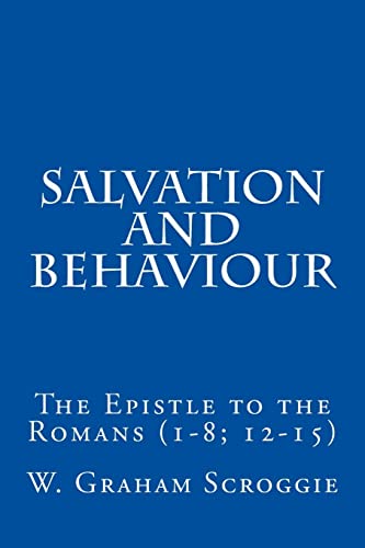 Beispielbild fr Salvation and Behaviour: The Epistle to the Romans (1-8; 12-15) zum Verkauf von ThriftBooks-Dallas