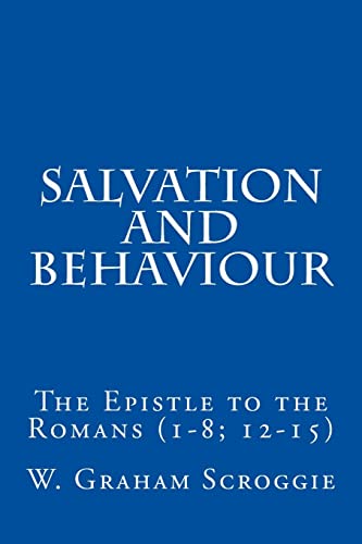 Stock image for Salvation and Behaviour: The Epistle to the Romans (1-8; 12-15) for sale by ThriftBooks-Dallas