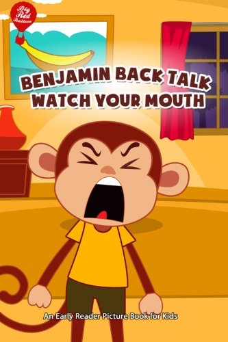 Imagen de archivo de Benjamin Back Talk Watch Your Mouth: An Early Reader Picture Book for Kids a la venta por ThriftBooks-Dallas